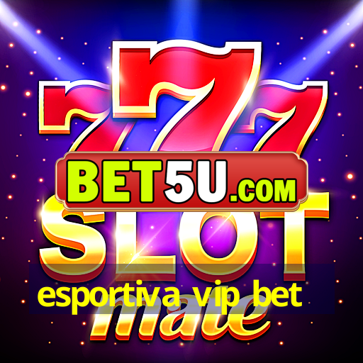 esportiva vip bet